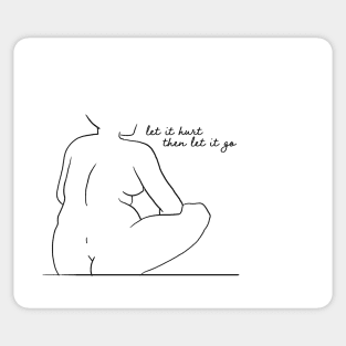 let it hurt. let it go. Sticker